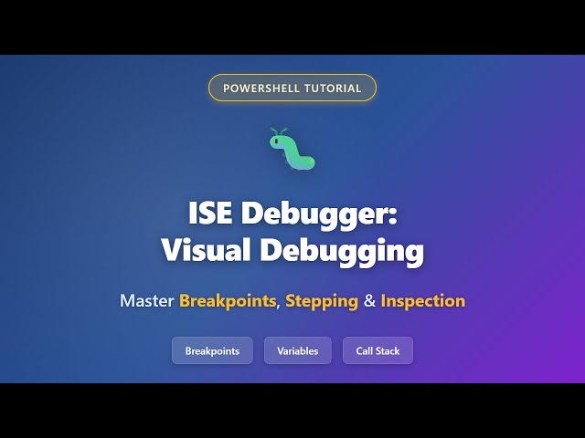 PowerShell ISE Debugger Tutorial: Master Visual Debugging for Beginners