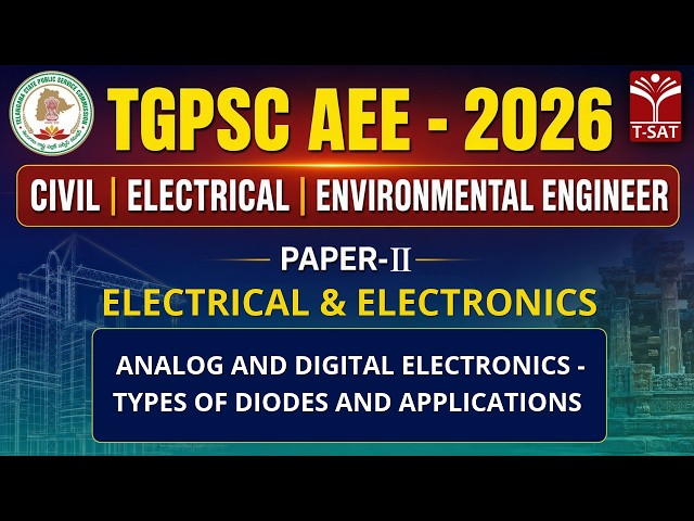 TGPSC AEE 2026 P - II | E & E: Analog and Digital Electronics - Types of Diodes and Applications