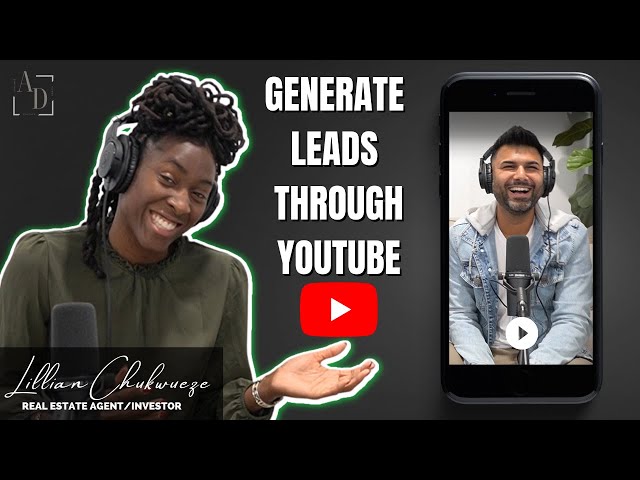 How to Generate Real Estate Leads on YouTube with Lillian Chukwueze | Amit Darji