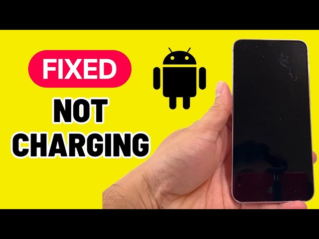 How To Fix Android Device Not Charging