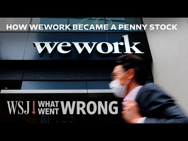 How WeWork Went From $47B Startup to Bankrupt Penny Stock | WSJ What Went Wrong
