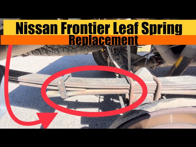 How To Replace Leaf Springs Nissan Frontier Xterra D40