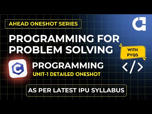 Programming for Problem Solving | C Programming | UNIT-1 | DETAILED ONESHOT | GGSIPU 