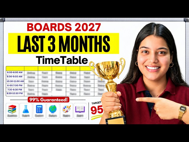 Last 3 Months TIMETABLE to Score 99% in Boards 2027 🔥| AIR 1 TOPPER ROUTINE