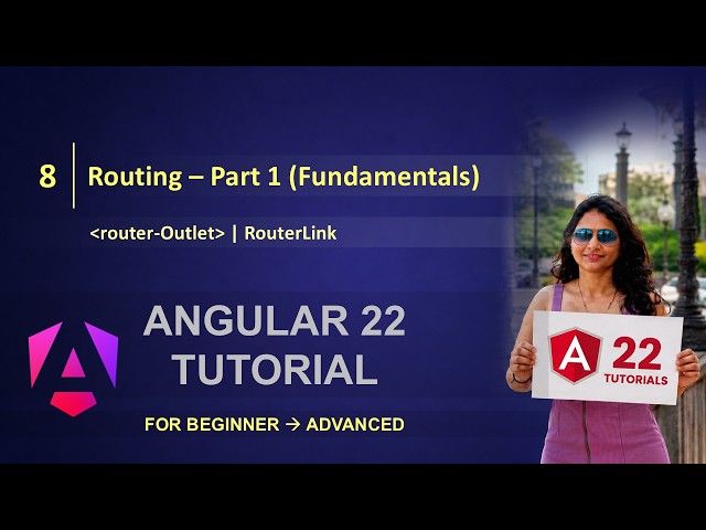 8. Routing Fundamentals in Angular 22 | routerOutlet | routerLink | Angular 22 Tutorials