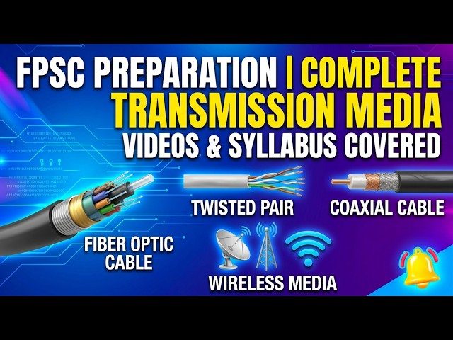 FPSC Computer Science Preparation | Complete Transmission Media