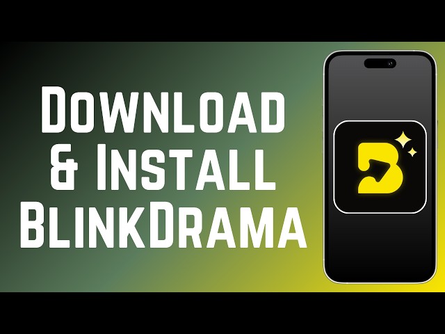 How to Download & Install BlinkDrama App 2026 (Full Guide)