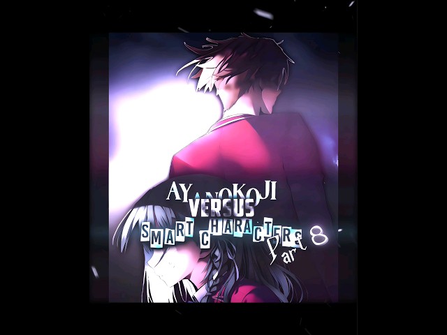 Ayanokoji vs Smart Characters part 8 | Ayanokoji edit | #classroomoftheelite #ayanokoji