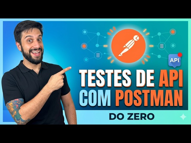 Testes de API com Postman [Tutorial Completo para QAs]