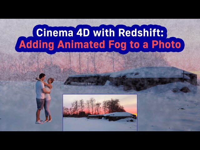Cinema 4D with Redshift: Adding Animated Fog to a Photo