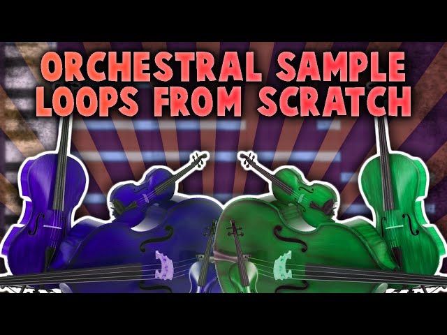 HOW TO MAKE ORCHESTRAL SAMPLE LOOPS FROM SCRATCH