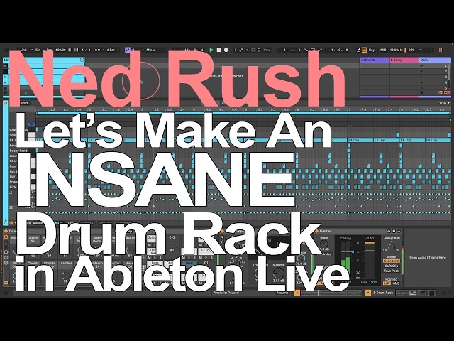 Let's make an INSANE drum rack in Ableton Live = Ned Rush