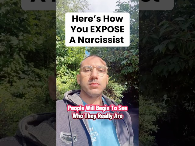 Here’s How You EXPOSE A Narcissist