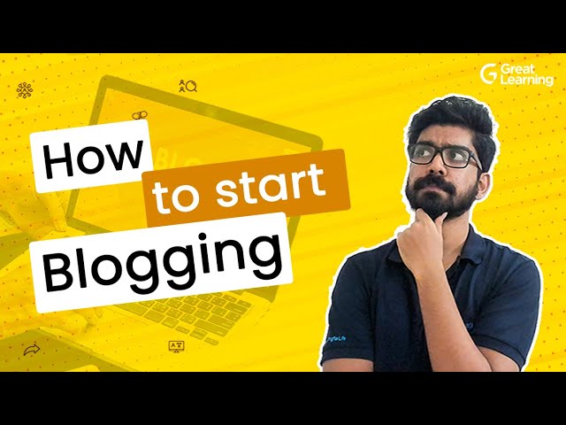 How to start Blogging ? | Blogging as a Career Option | Blogging Tips | Great Learning