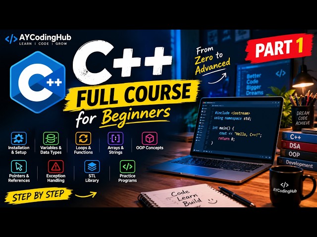 C++ Full Course for Beginners 🚀 | C++ Programming Tutorial | Learn C++ from Zero to Advance