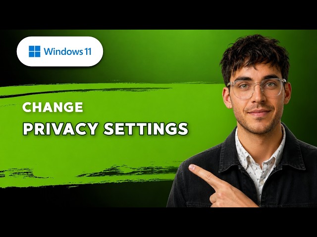 How to Change Privacy Settings on Windows 11 [2026 Full Guide]