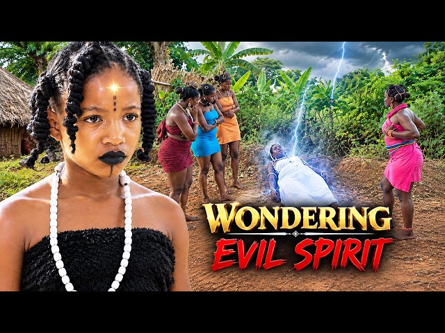 WONDERING EVIL SPIRIT - CHIMAMANDA AUGUSTINE - A Nigerian Movie