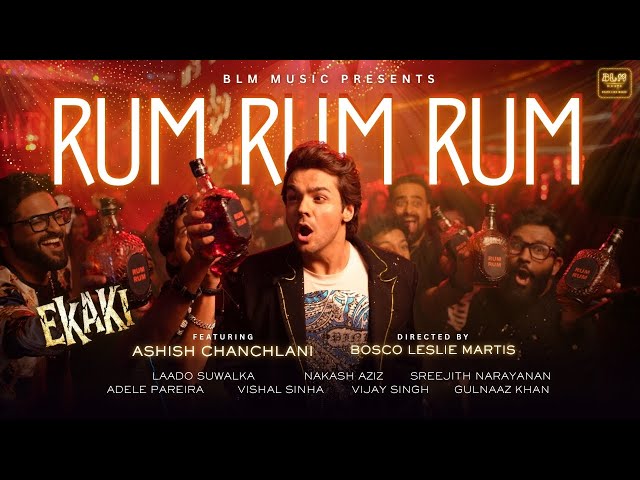 Rum Rum Rum - Ekaki | Nakash Aziz | Bosco Martis | BLM Music | Ashish Chanchlani |Sreejith Narayanan