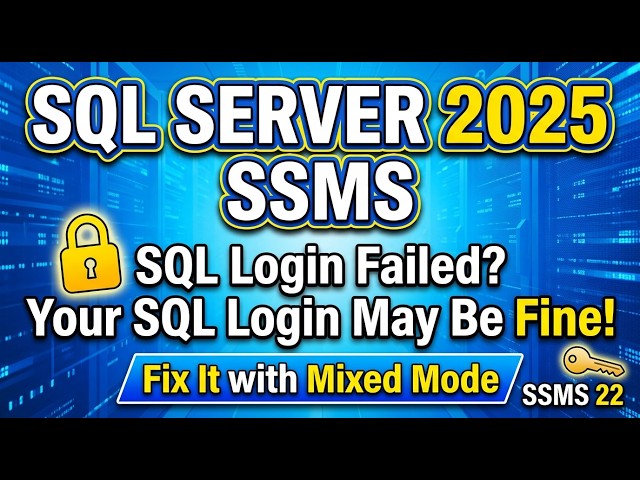 SQL Server 2025: SQL Login Failed? Fix It with Mixed Mode | SSMS 22 🔐