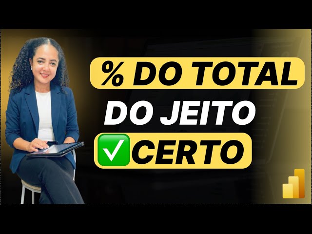 [Power BI] Percentual do Total: Como Funciona na Prática (Exemplo Real)