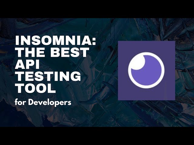 Insomnia: The Best API Testing Tool for Developers