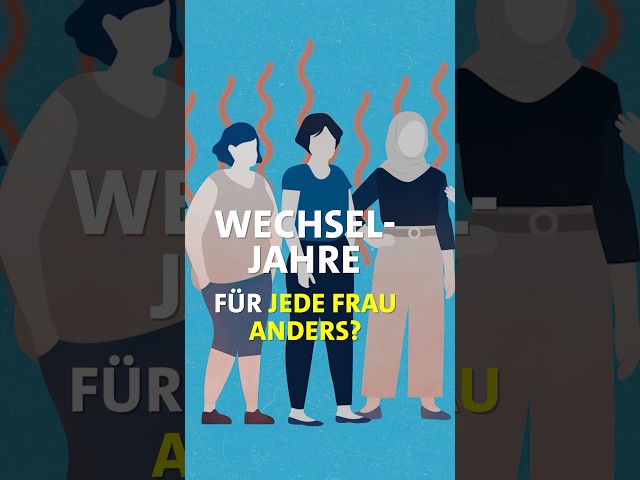 Wechseljahre - Für jede Frau anders?
