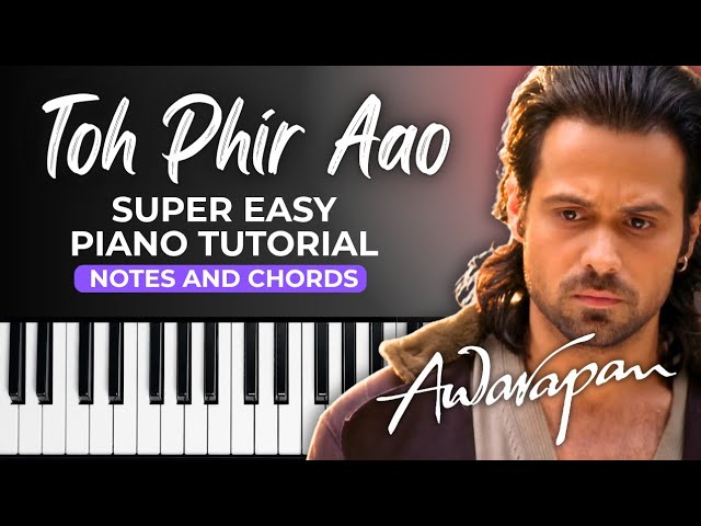 Toh Phir Aao - Awarapan | Easy Piano Tutorial With Notes and Chords 