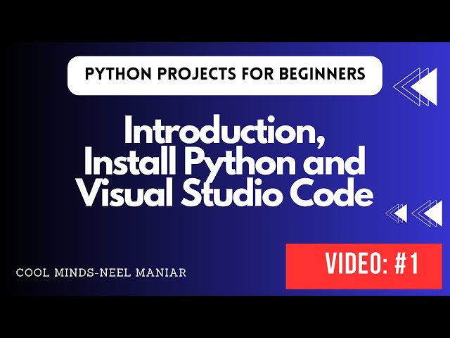 How to Install Python and VS Code|Python Projects for Beginners #1|New Series|Cool Minds-Neel Maniar
