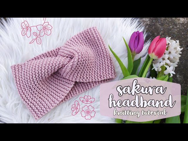 SAKURA HEADBAND | knitting tutorial for beginners