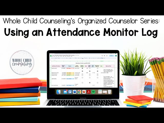 Organized Counselor Series: Using a Digital Attendance Monitor Log