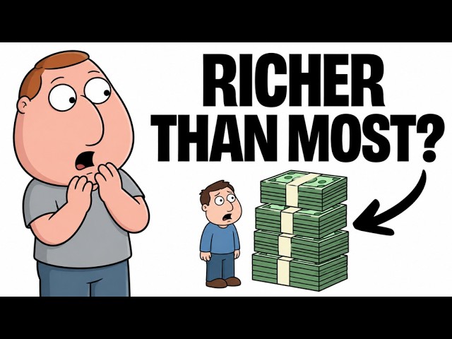 How Wealthy Are You Compared to Most? You’ll Be Shocked!