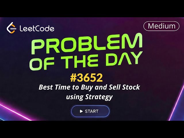 LeetCode POTD 3652 | Best Time to Buy and Sell Stock using Strategy | Daily Challenge