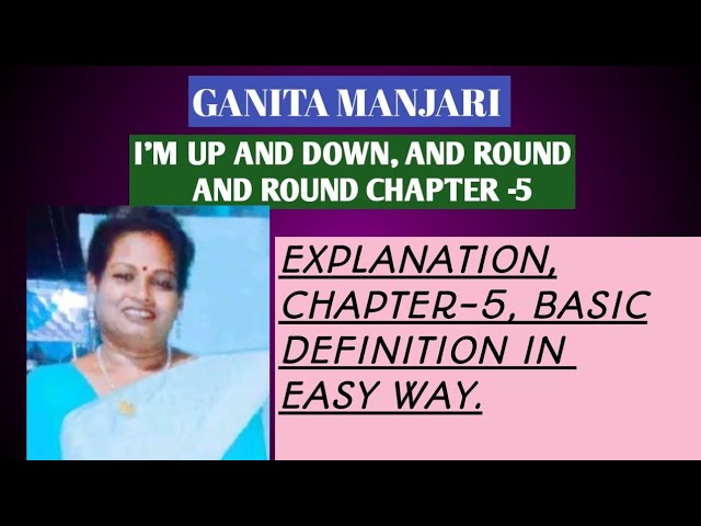 GANITA MANJARI, CHAPTER-5,BASIC DEFINITION IN SIMPLE LANGUAGE. 