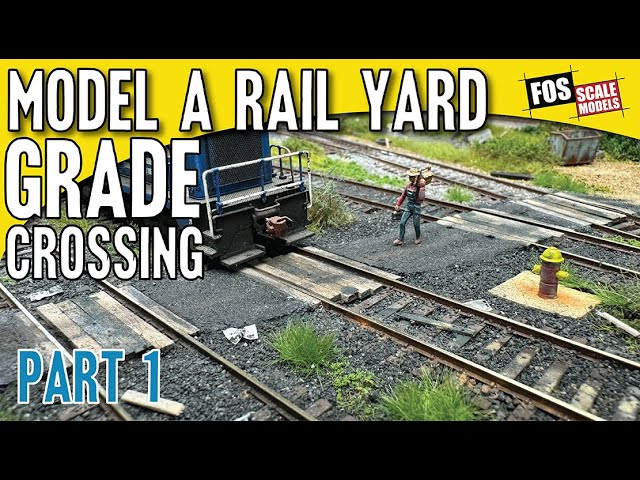 Make A Rail Yard Grade Crossing - PART 1