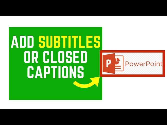 How to INSERT or ADD Subtitles or Closed Captions in PowerPoint - In-depth Tutorial