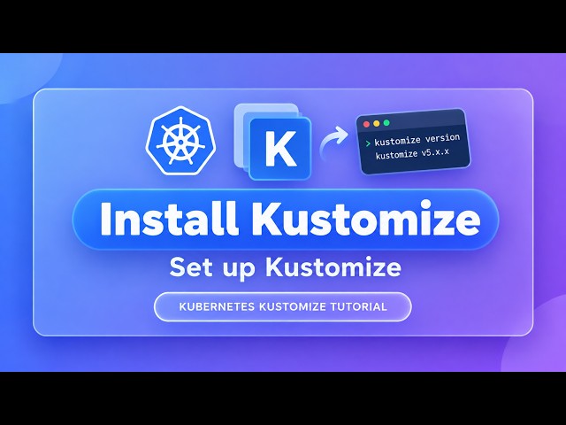 1. Kubernetes kustomize tutorial | Install kustomize | Set up kustomize