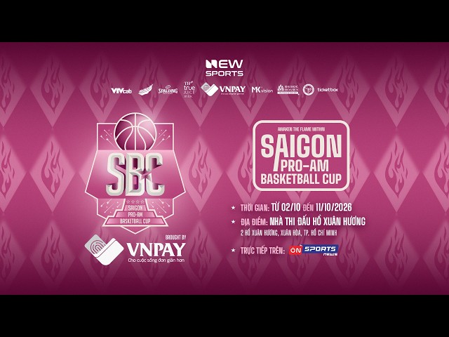 BÁN KẾT | SAIGON PRO-AM BASKETBALL CUP 2026 BROUGHT BY VNPAY - SBC 2026