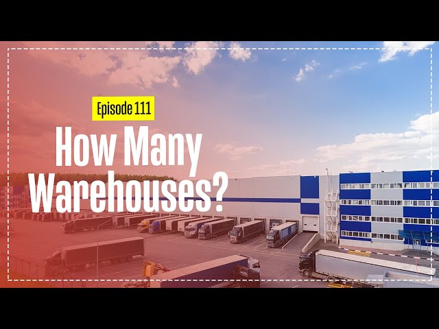 How many Warehouses do You Have? - Too Many - How Do You Know?