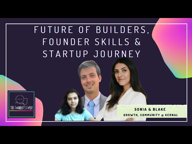 Future of builders, founder skills, startup journey ft. Sonia & Blake [FULL EPISODE]