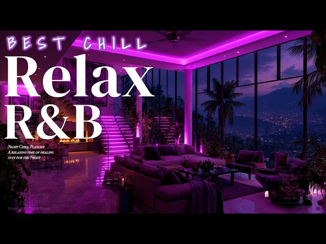 【𝐏𝐥𝐚𝐲𝐥𝐢𝐬𝐭】Chill R&B Mellow Mix｜ Sensual Rnb Bedroom Chill music｜ LateNight Smooth Slowjam 🌃Vol.80