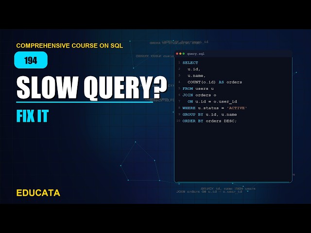 194. What Makes SQL Slow? | Comprehensive Course on SQL