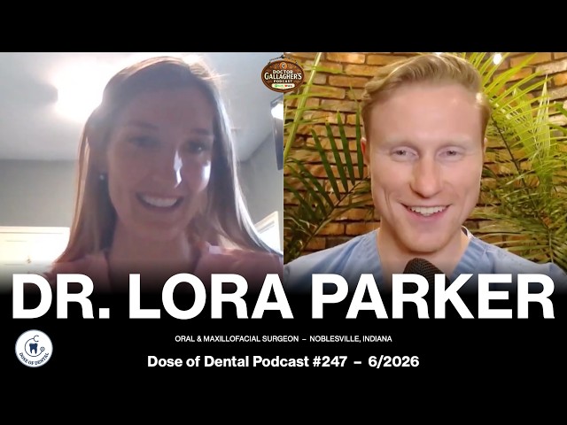 Dr. Lora Parker @drloraparker - Dose of Dental Podcast #247 x Dr. Gallagher's Podcast