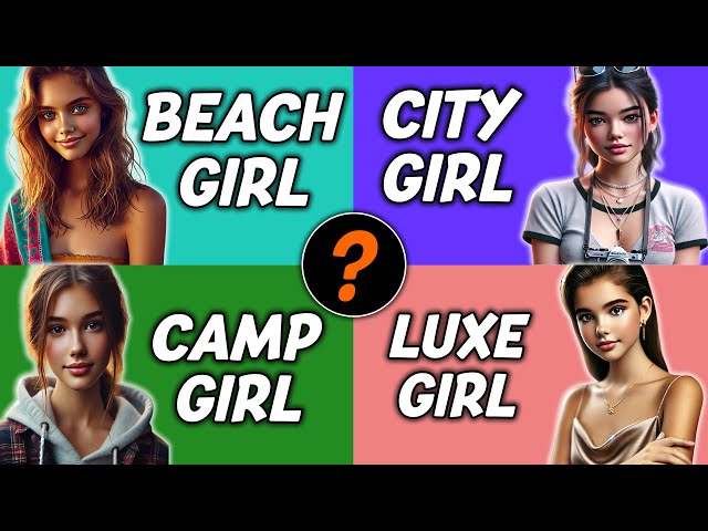 Which Type of Girl Are You – Summer Edition 🌞| Personality Test Quiz 🏖️⛺🏢💅