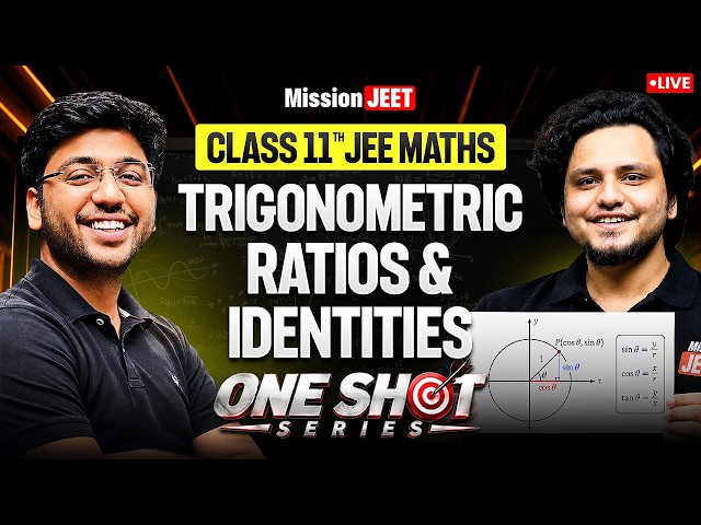 Class 11th JEE : Trigonometric Ratios & Identities ONE SHOT 🔥 | Maths