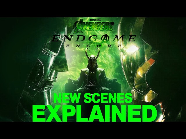 Avengers: Endgame Encore — Every New Scene Explained + Doomsday Theories