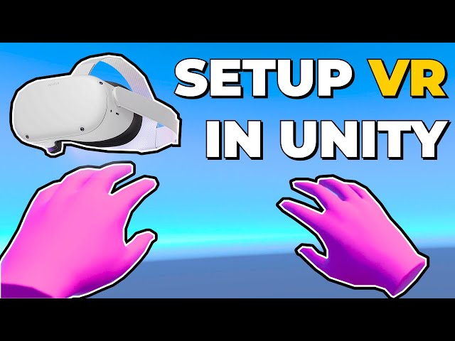 How to Setup a VR Game in Unity - VR Rig & Animated Hands!