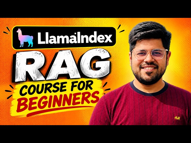 LlamaIndex RAG Course for Beginners: Build Production RAG Apps from Scratch