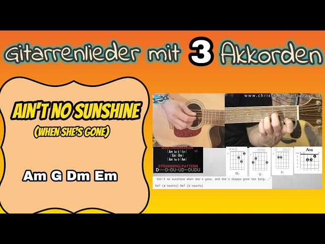 Gitarrenlieder mit drei Akkorden - Ain't no sunshine (when she's gone) - Am G Dm Em