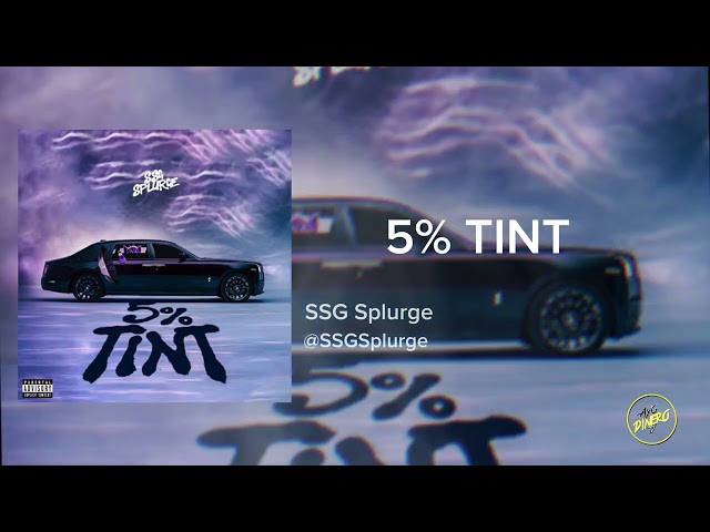 SSG Splurge - 5% Tint (Offfical Audio)