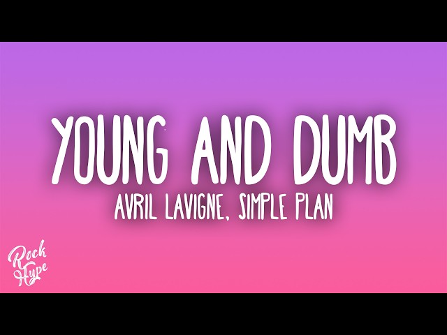 Avril Lavigne, Simple Plan - Young & Dumb